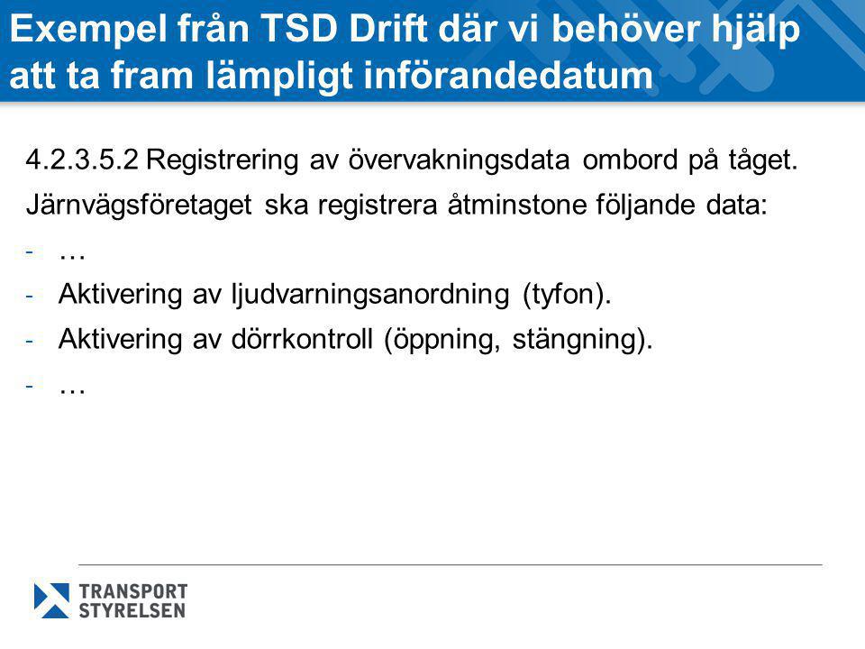 Exempel från TSD Drift där vi behöver hjälp att ta fram lämpligt införandedatum