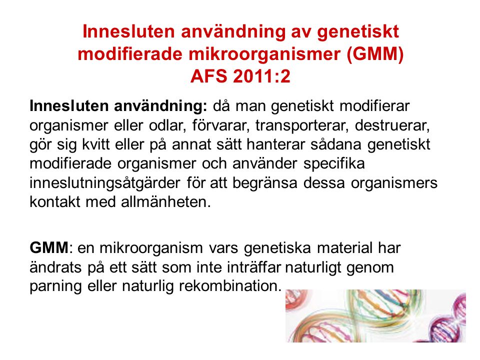 Innesluten användning av genetiskt modifierade mikroorganismer (GMM) AFS 2011:2