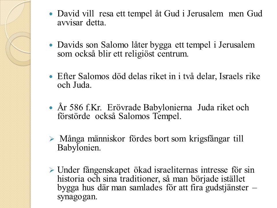 David vill resa ett tempel åt Gud i Jerusalem men Gud avvisar detta.