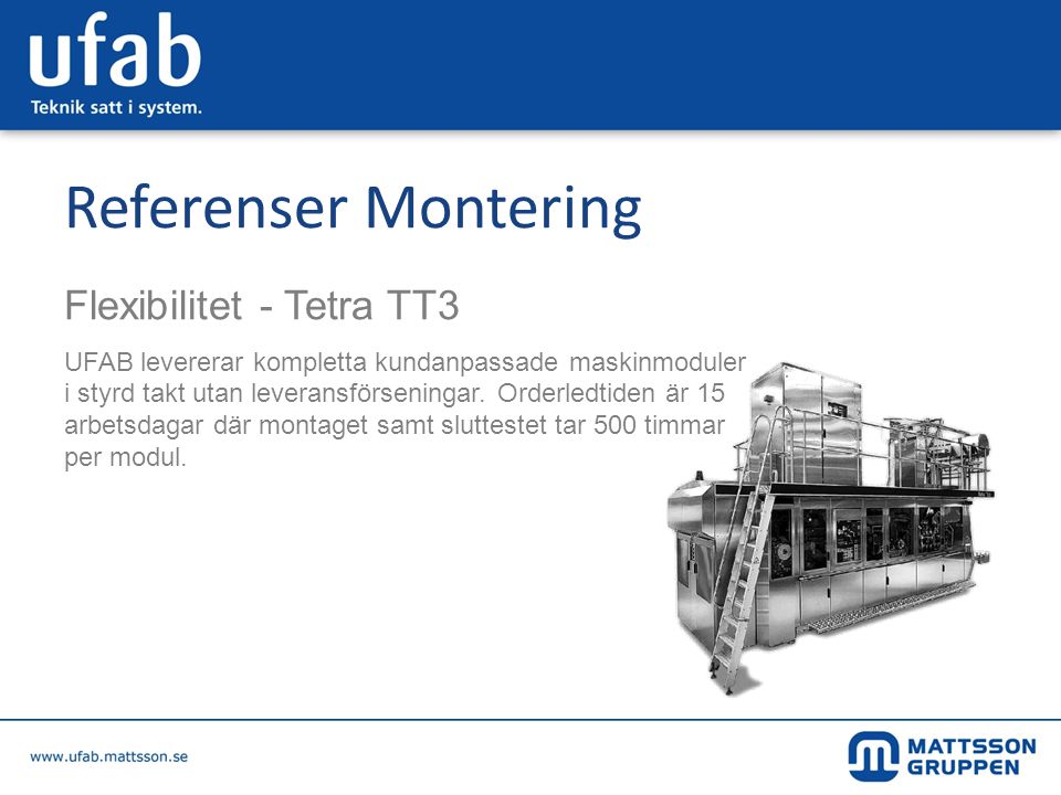 Referenser Montering Flexibilitet - Tetra TT3
