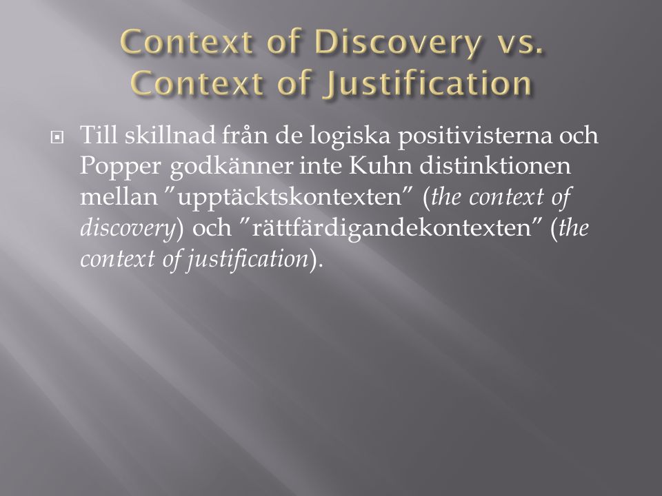 Context of Discovery vs. Context of Justification