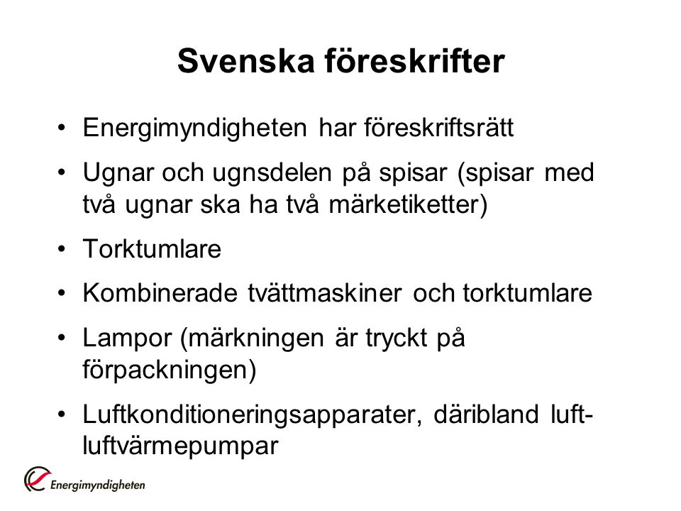 Svenska föreskrifter Energimyndigheten har föreskriftsrätt