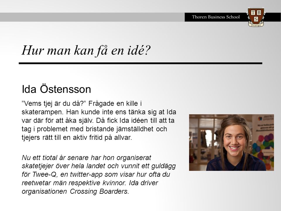 Hur man kan få en idé Ida Östensson