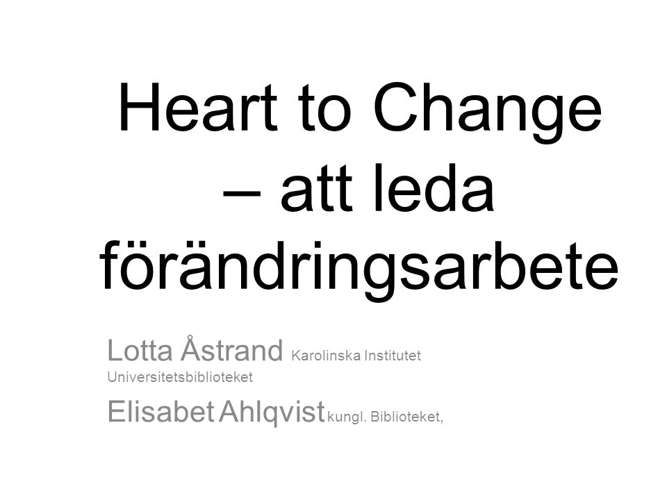Heart to Change – att leda förändringsarbete