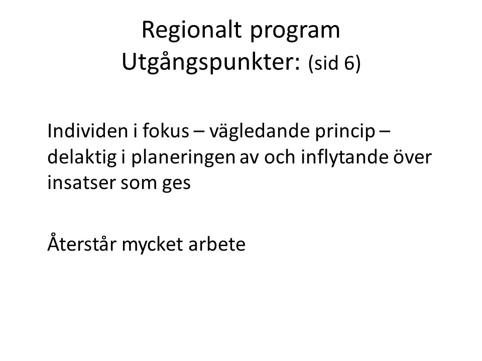 Regionalt program Utgångspunkter: (sid 6)