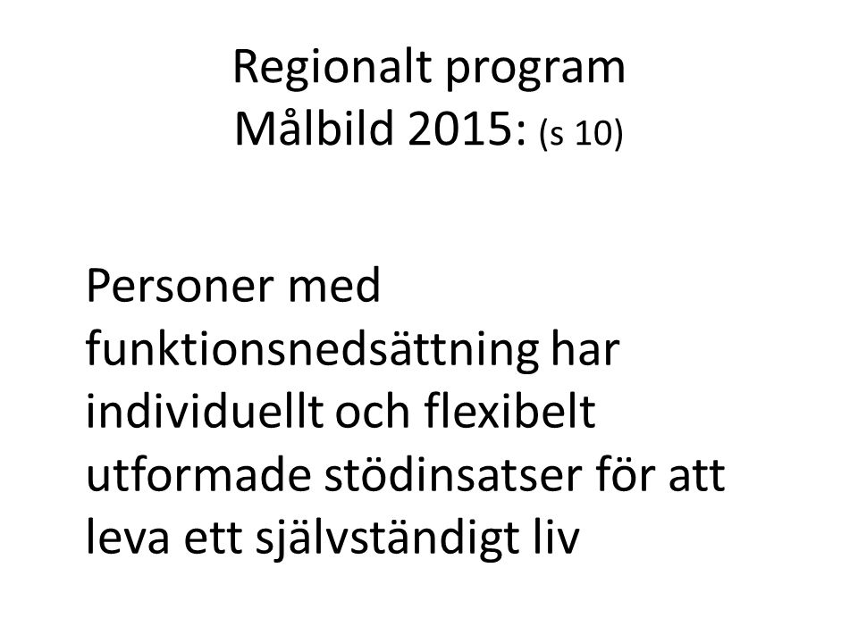 Regionalt program Målbild 2015: (s 10)