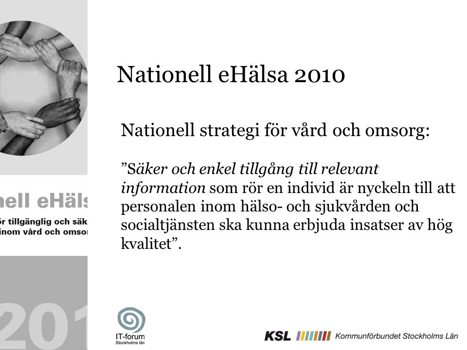 Nationell eHälsa 2010 Nationell strategi för vård och omsorg: