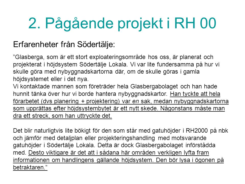 2. Pågående projekt i RH 00 Erfarenheter från Södertälje: