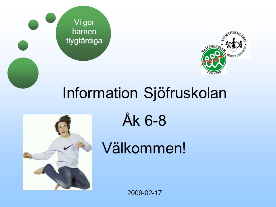 Information Sjöfruskolan Åk 6-8 Välkommen!