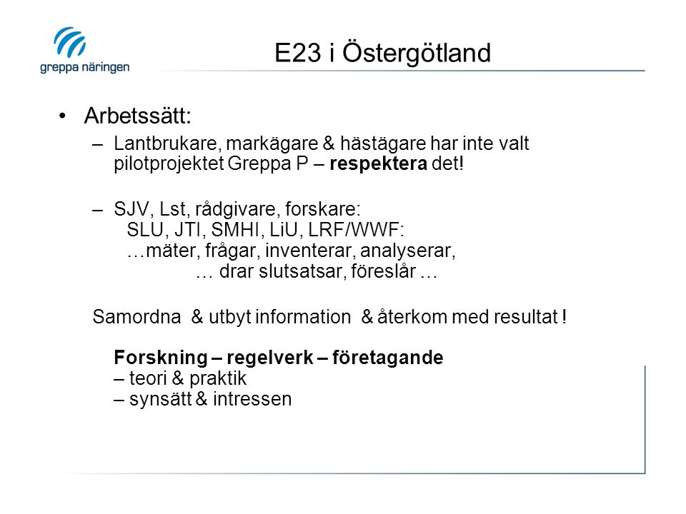 E23 i Östergötland Arbetssätt:
