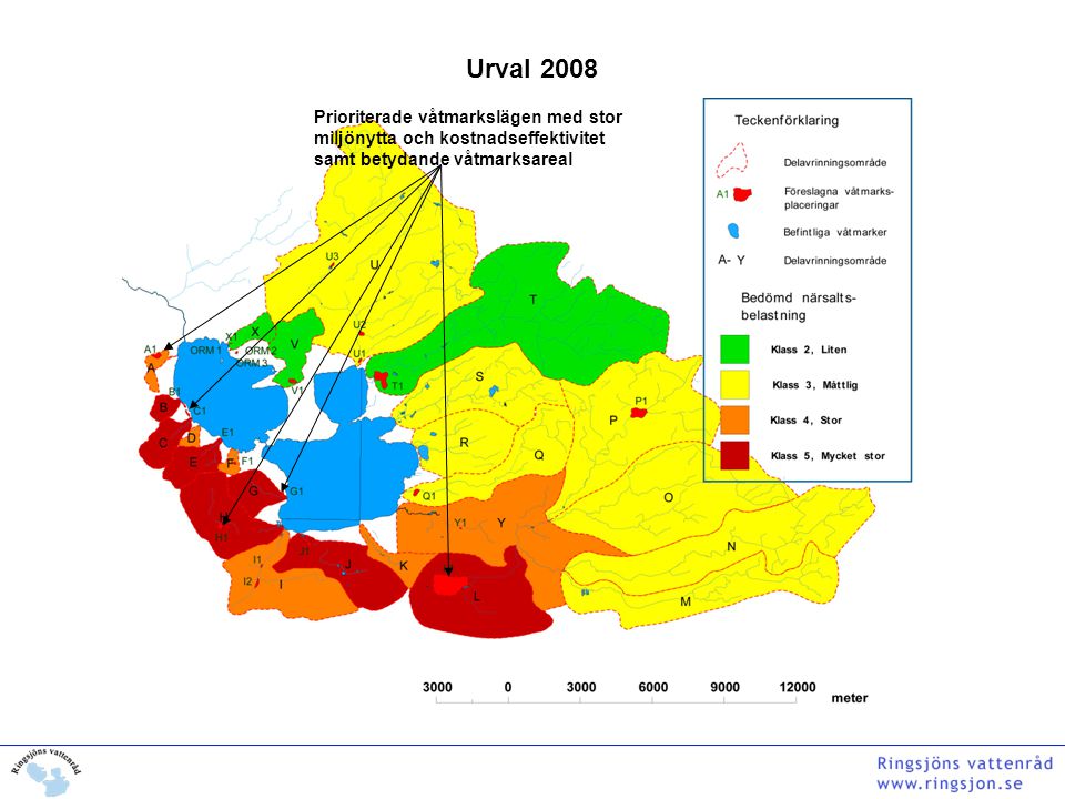 Urval 2008 Prioriterade våtmarkslägen med stor miljönytta och kostnadseffektivitet samt betydande våtmarksareal.