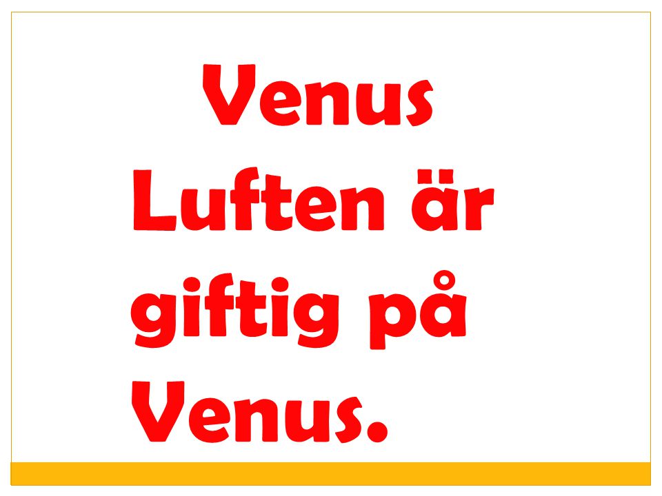 Venus Luften är giftig på Venus.