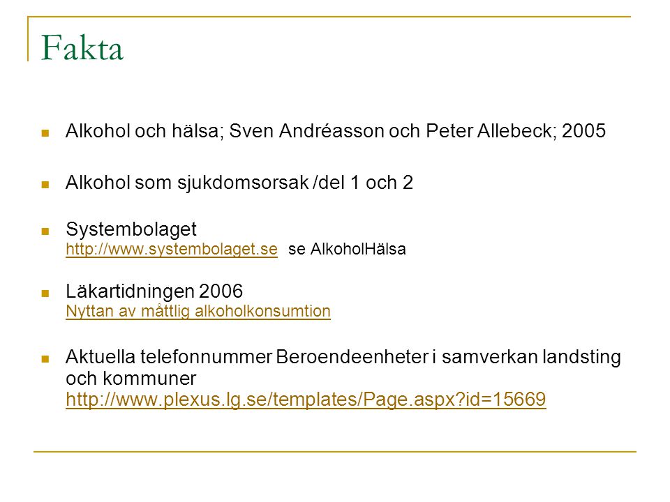 Fakta Alkohol och hälsa; Sven Andréasson och Peter Allebeck; 2005