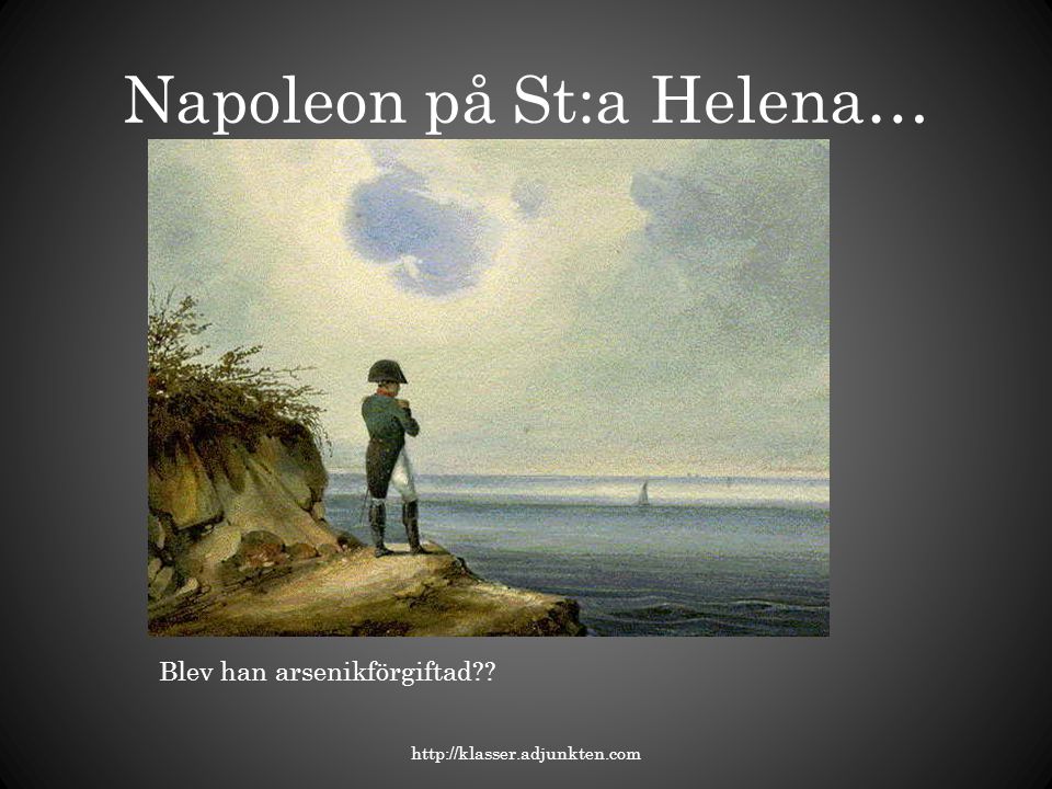 Napoleon på St:a Helena…