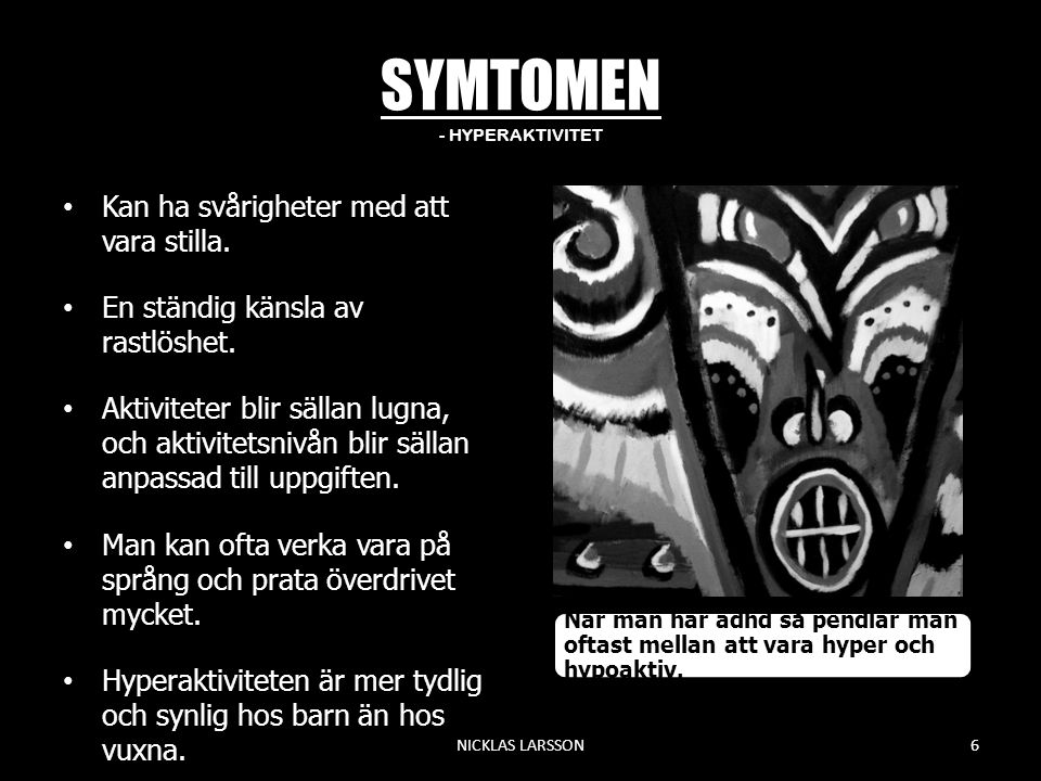 SYMTOMEN - HYPERAKTIVITET