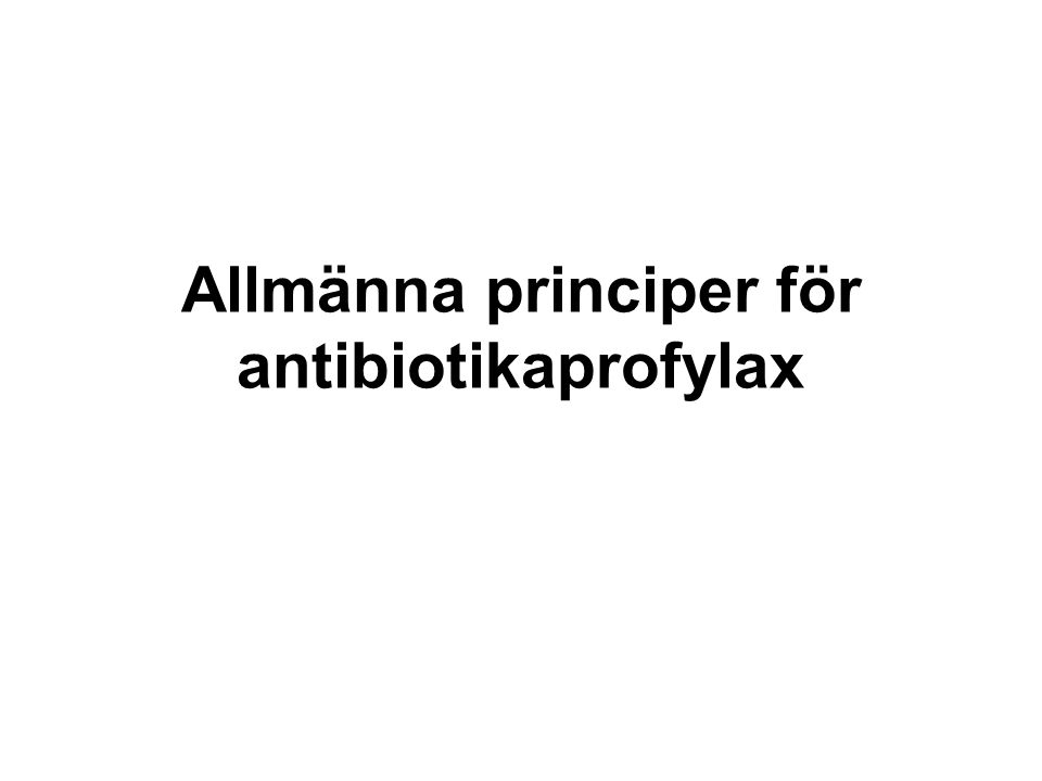 Allmänna principer för antibiotikaprofylax