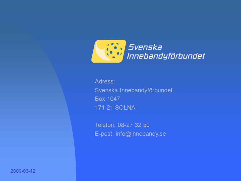 Svenska Innebandyförbundet Box SOLNA Telefon: