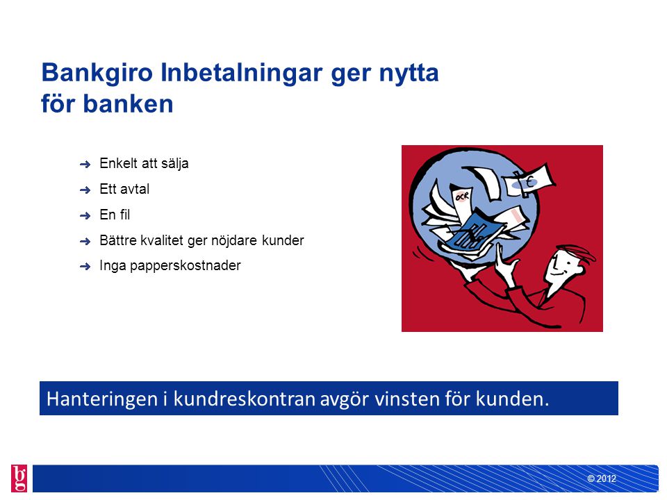 Bankgiro Inbetalningar ger nytta för banken