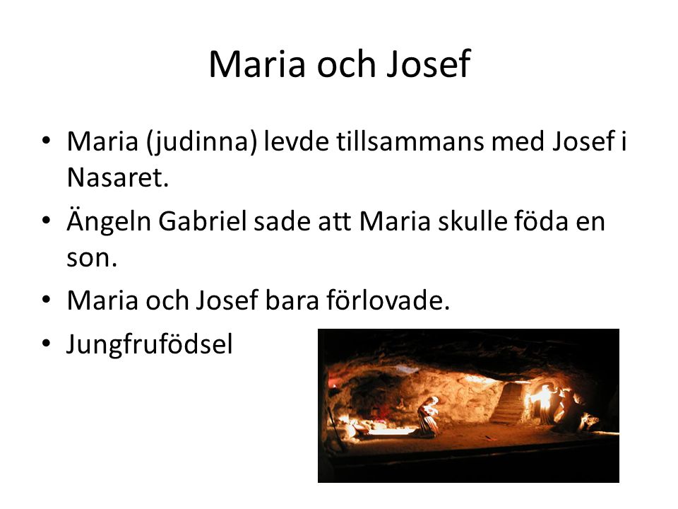 Maria och Josef Maria (judinna) levde tillsammans med Josef i Nasaret.