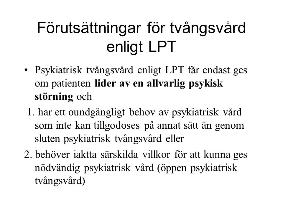 Förutsättningar för tvångsvård enligt LPT
