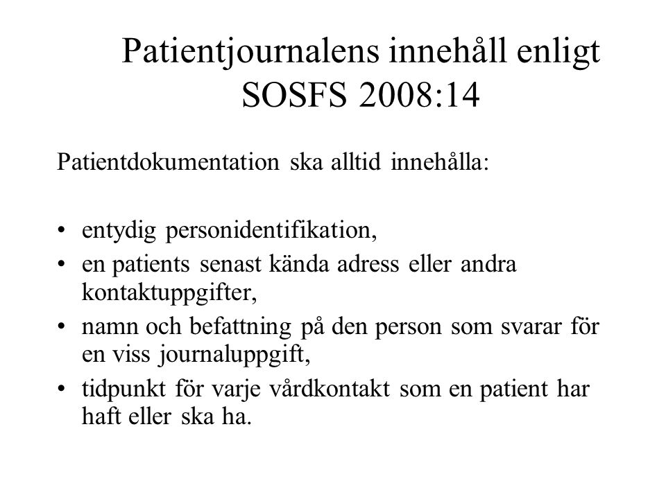 Patientjournalens innehåll enligt SOSFS 2008:14