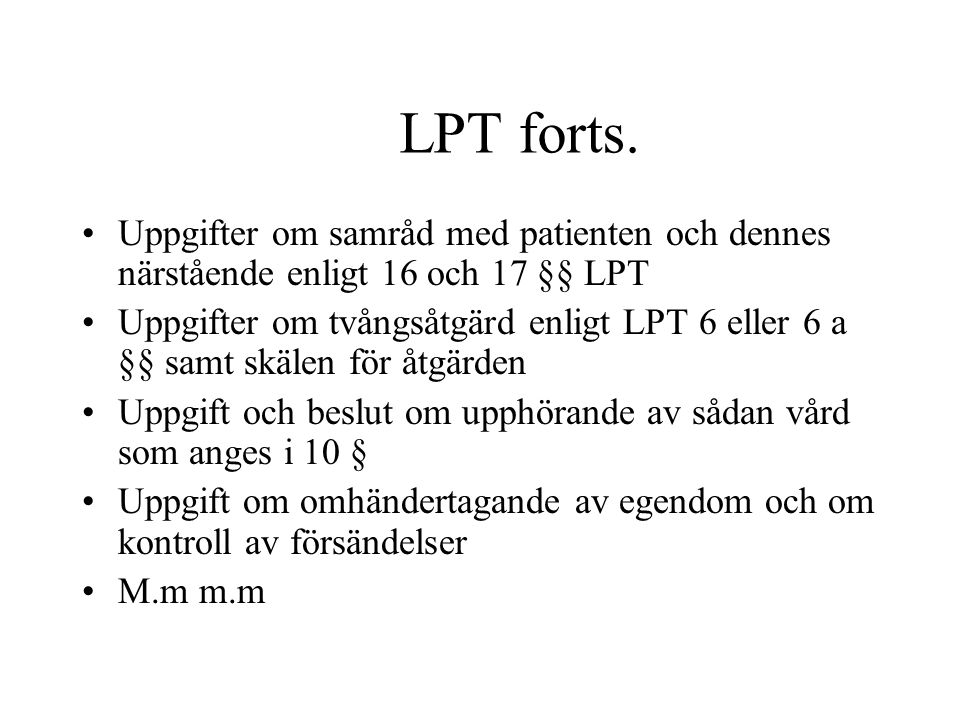 LPT forts. Uppgifter om samråd med patienten och dennes närstående enligt 16 och 17 §§ LPT.