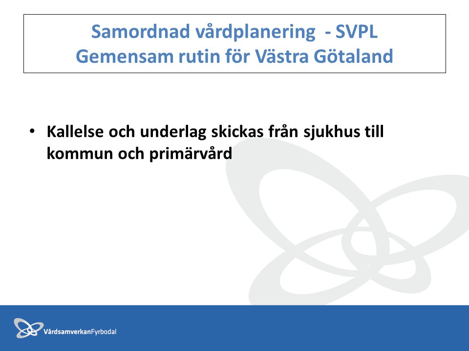 Samordnad vårdplanering - SVPL Gemensam rutin för Västra Götaland