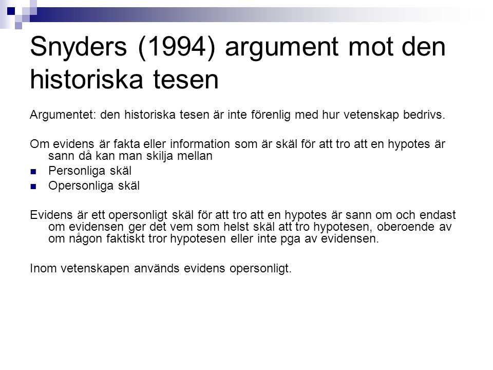 Snyders (1994) argument mot den historiska tesen