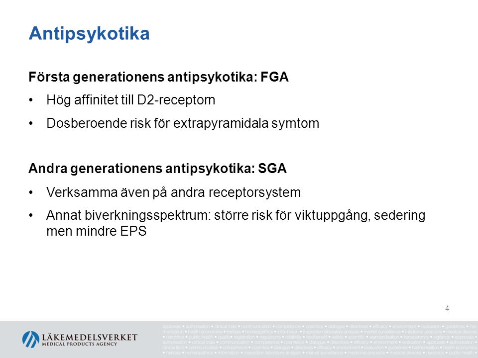 Antipsykotika Första generationens antipsykotika: FGA
