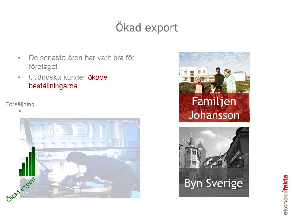 Ökad export Familjen Johansson Byn Sverige