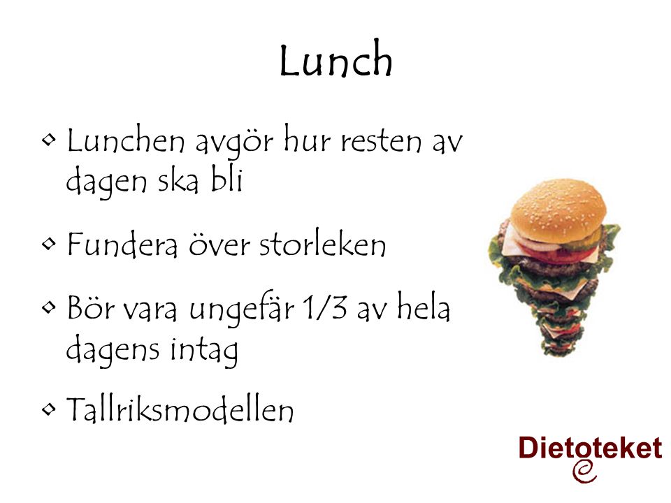 Lunch Lunchen avgör hur resten av dagen ska bli Fundera över storleken