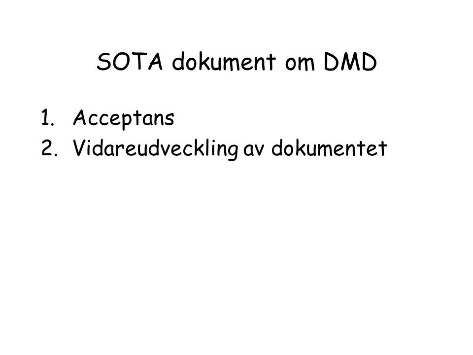 SOTA dokument om DMD Acceptans 2. Vidareudveckling av dokumentet