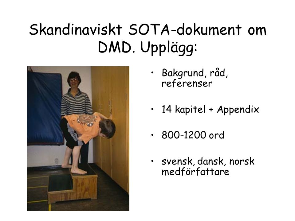 Skandinaviskt SOTA-dokument om DMD. Upplägg: