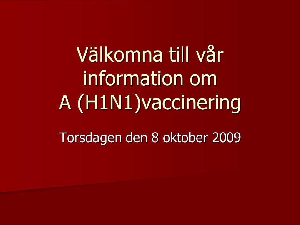 Välkomna till vår information om A (H1N1)vaccinering