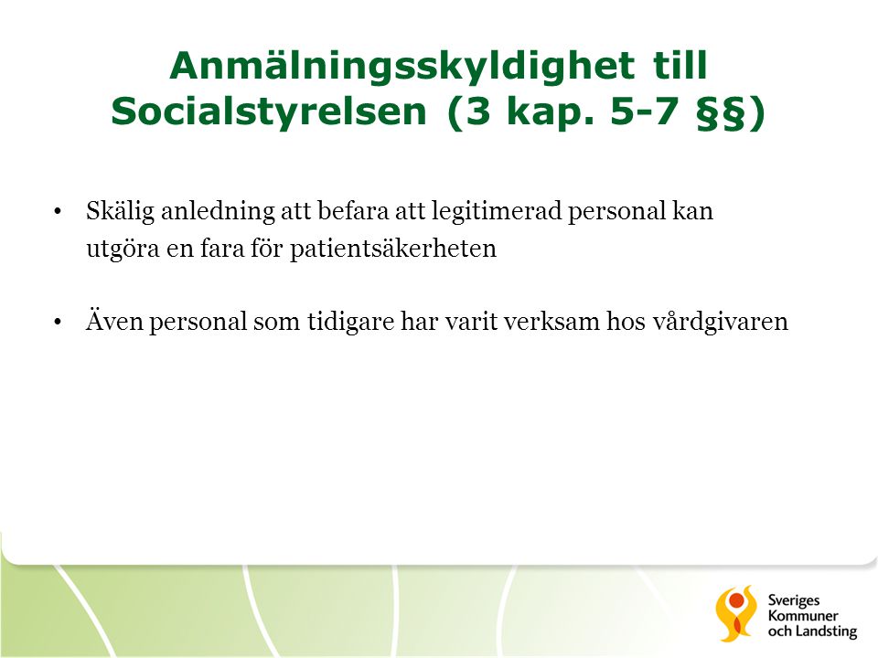Anmälningsskyldighet till Socialstyrelsen (3 kap. 5-7 §§)