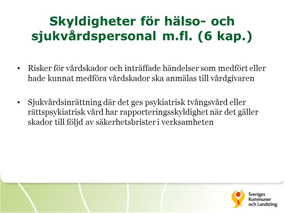 Skyldigheter för hälso- och sjukvårdspersonal m.fl. (6 kap.)