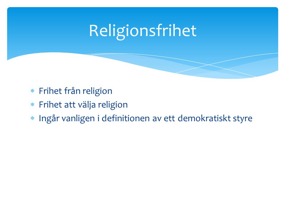 Religionsfrihet Frihet från religion Frihet att välja religion