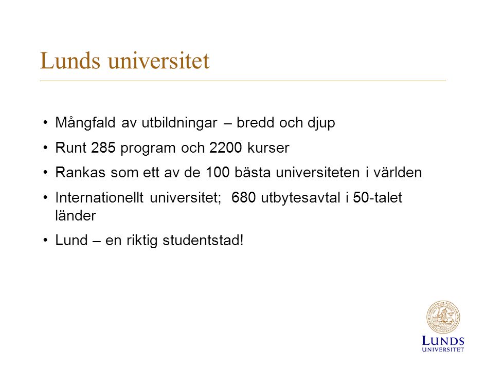 Lunds universitet Mångfald av utbildningar – bredd och djup