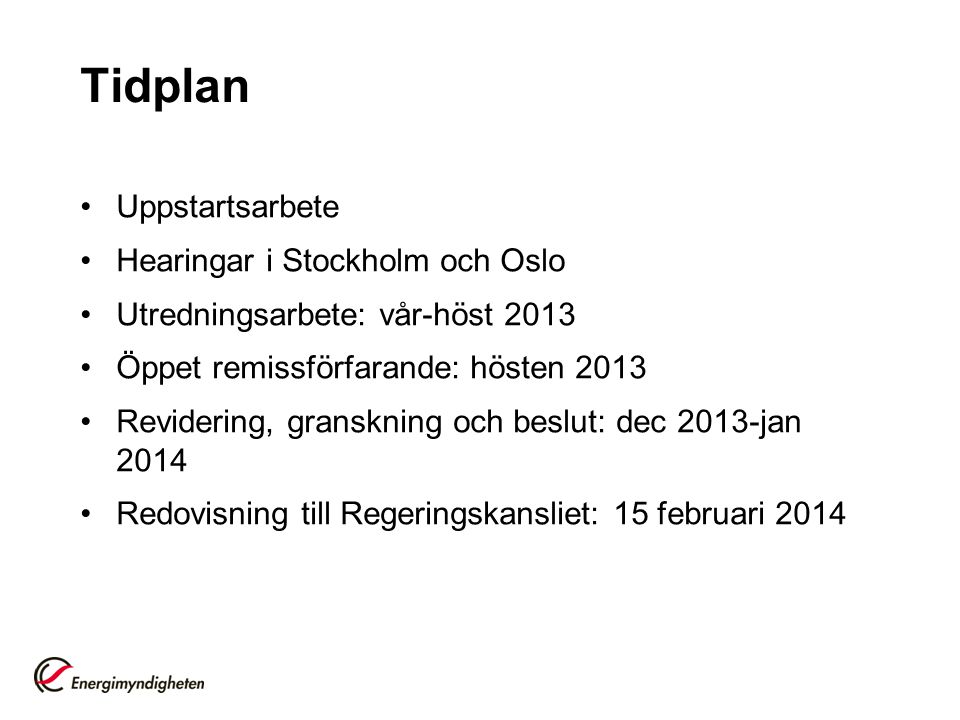 Tidplan Uppstartsarbete Hearingar i Stockholm och Oslo