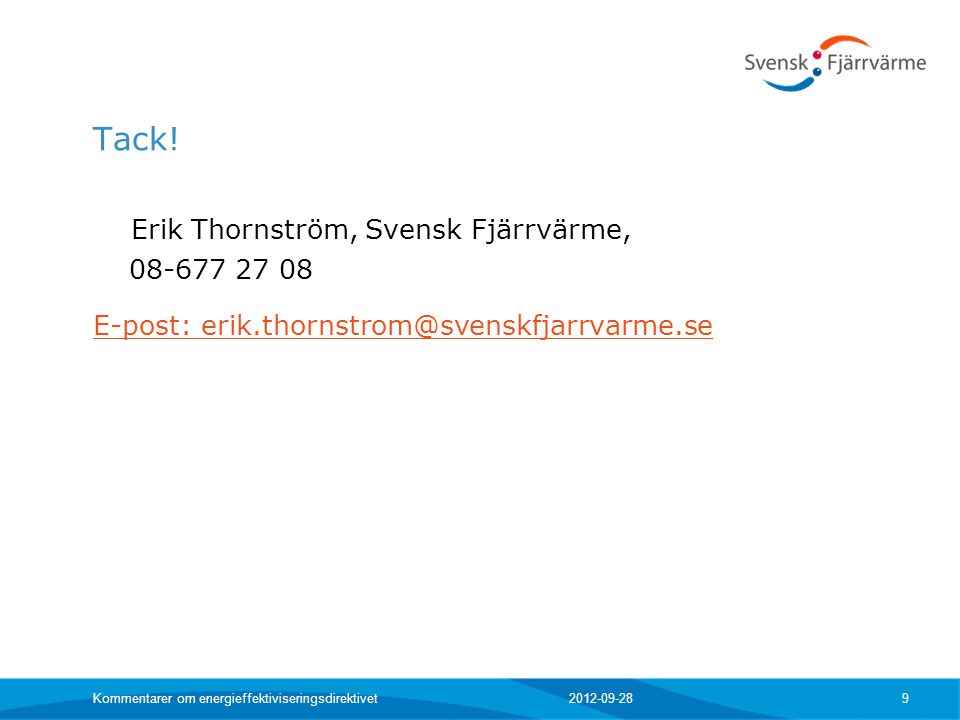 Tack! Erik Thornström, Svensk Fjärrvärme, E-post: