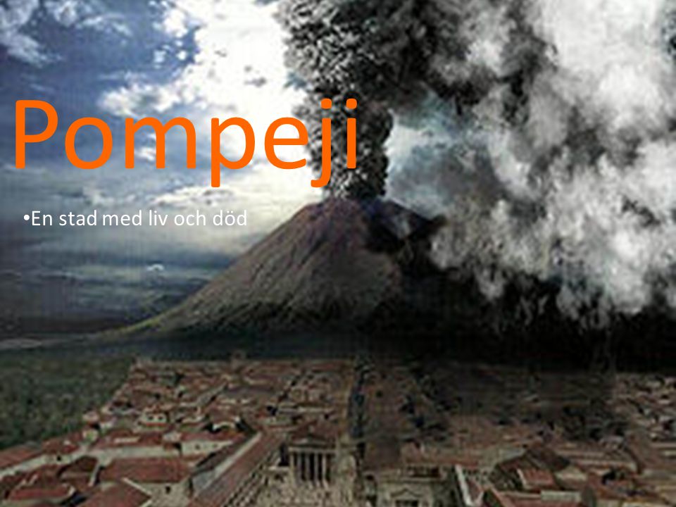 Pompeji En stad med liv och död