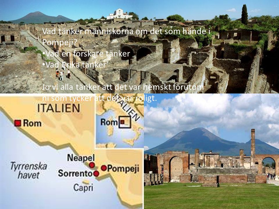 Vad tänker människorna om det som hände i Pompeji