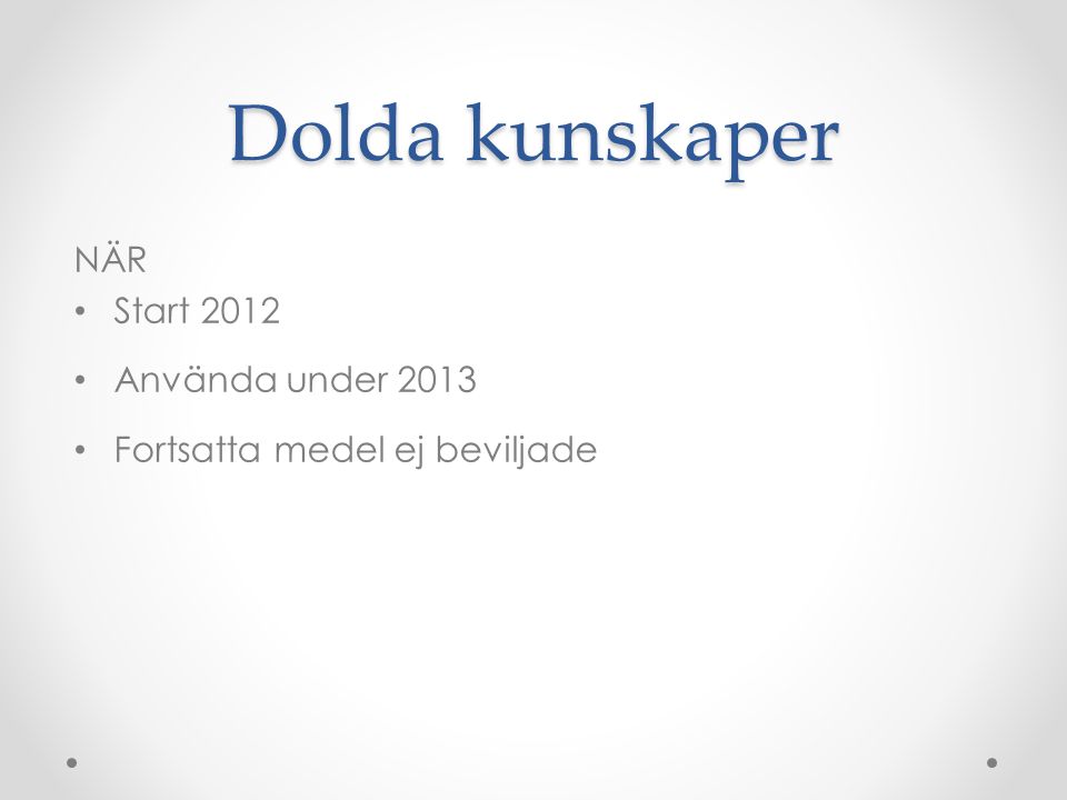 Dolda kunskaper NÄR Start 2012 Använda under 2013