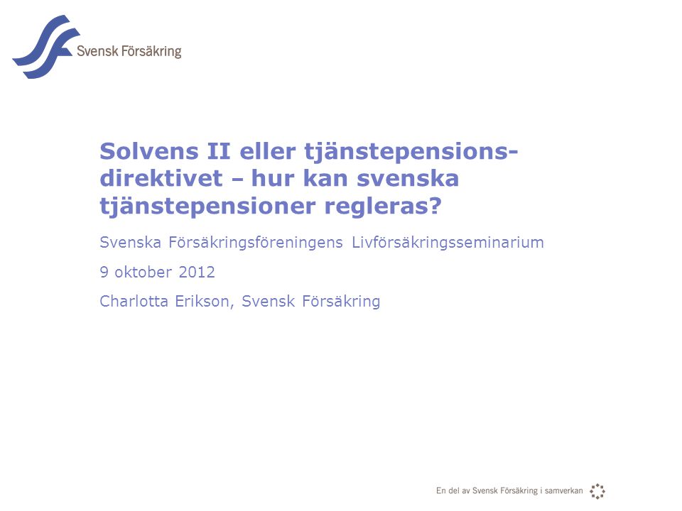 Solvens II eller tjänstepensions-direktivet – hur kan svenska tjänstepensioner regleras