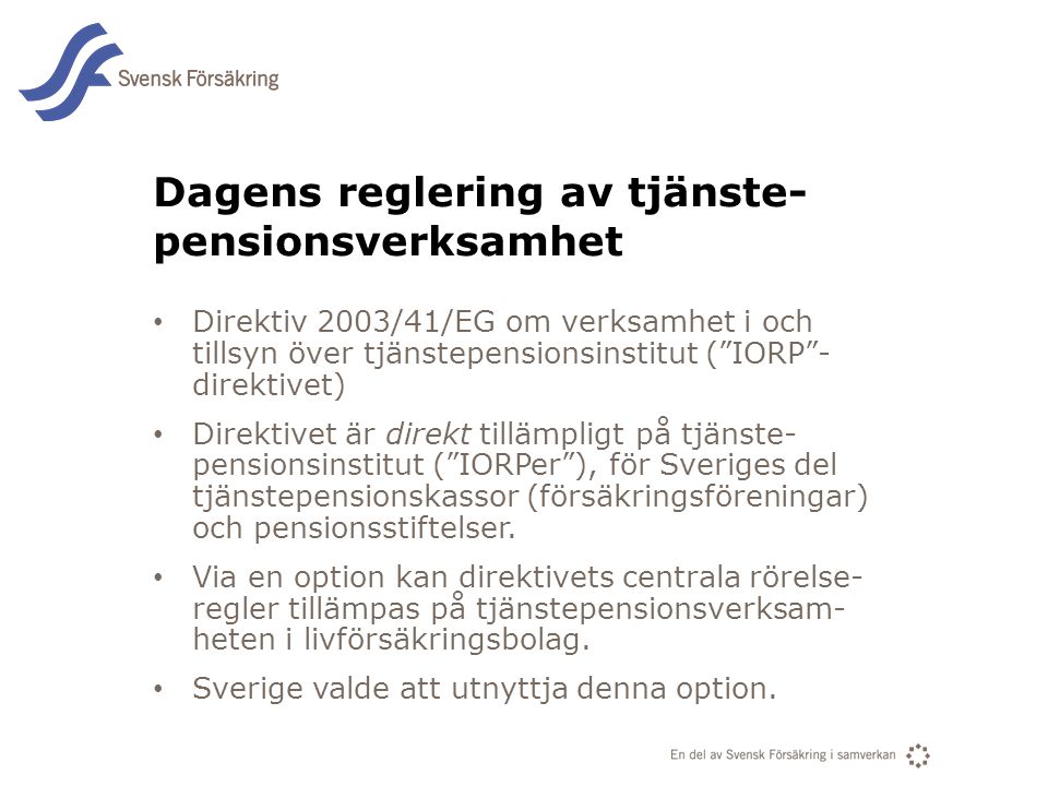 Dagens reglering av tjänste-pensionsverksamhet