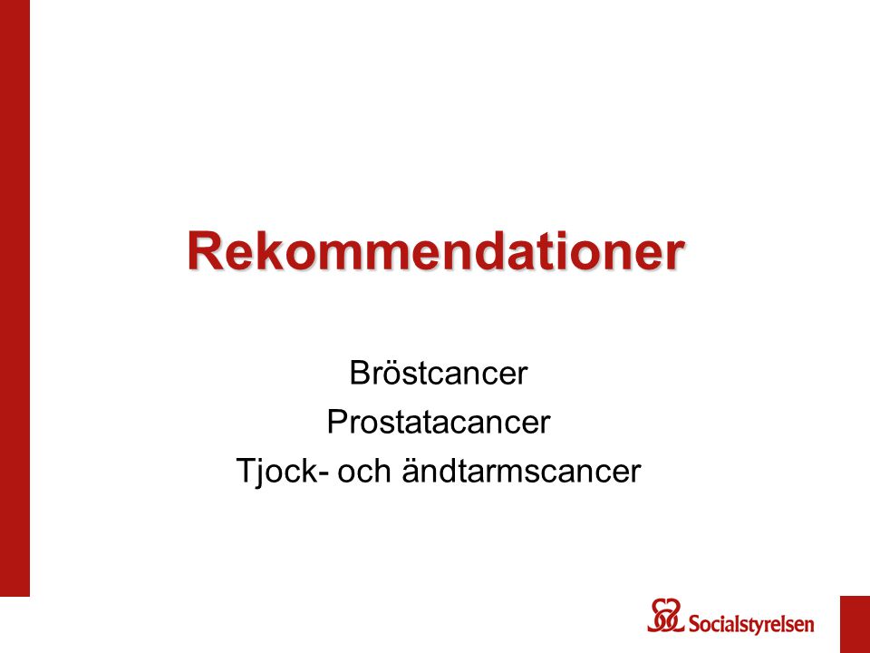 Bröstcancer Prostatacancer Tjock- och ändtarmscancer
