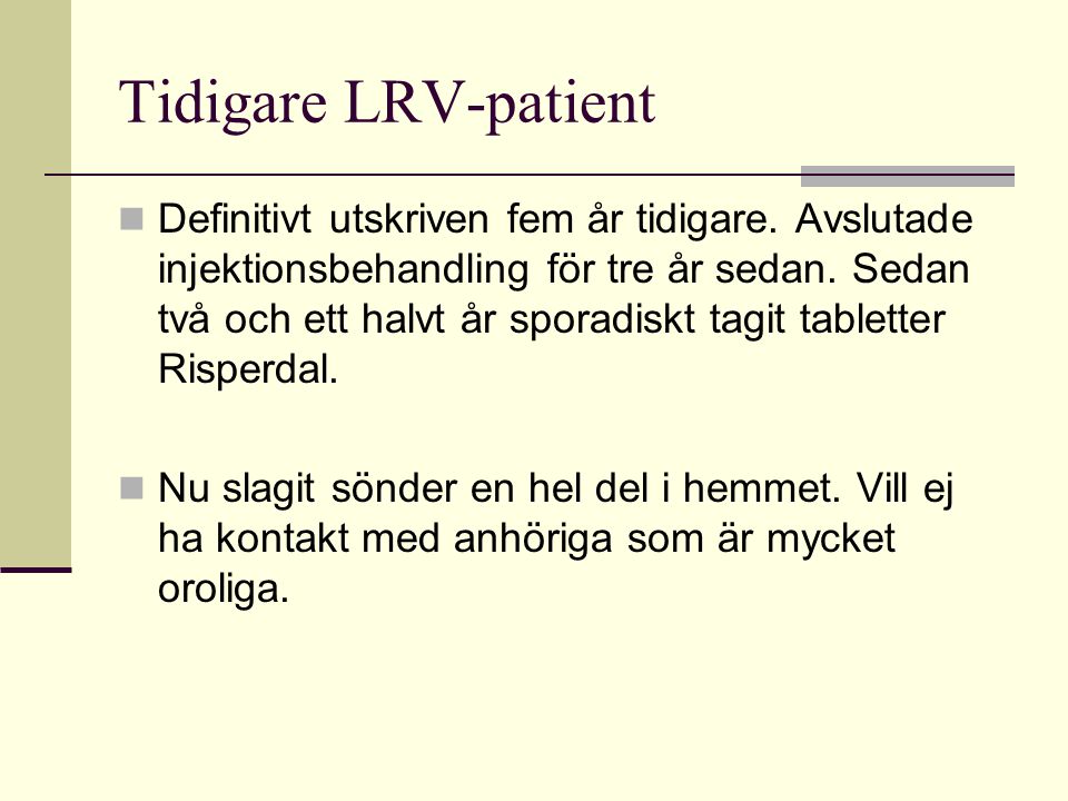 Tidigare LRV-patient