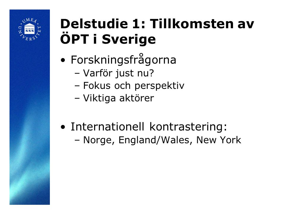 Delstudie 1: Tillkomsten av ÖPT i Sverige