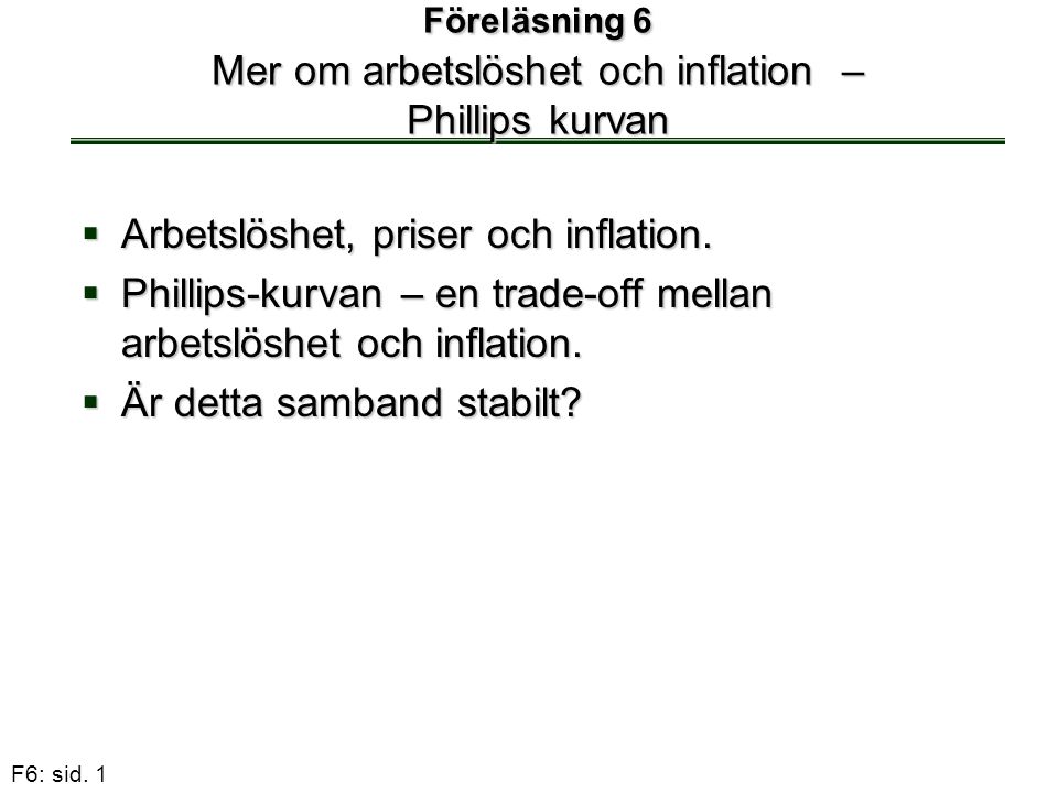 Föreläsning 6 Mer om arbetslöshet och inflation – Phillips kurvan