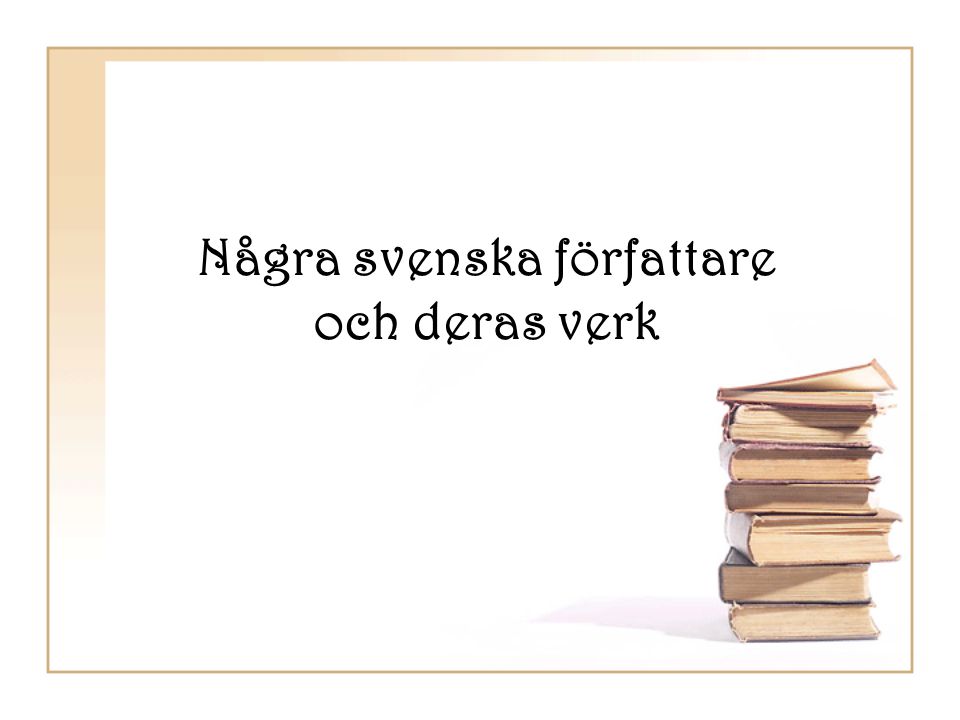 Några svenska författare och deras verk